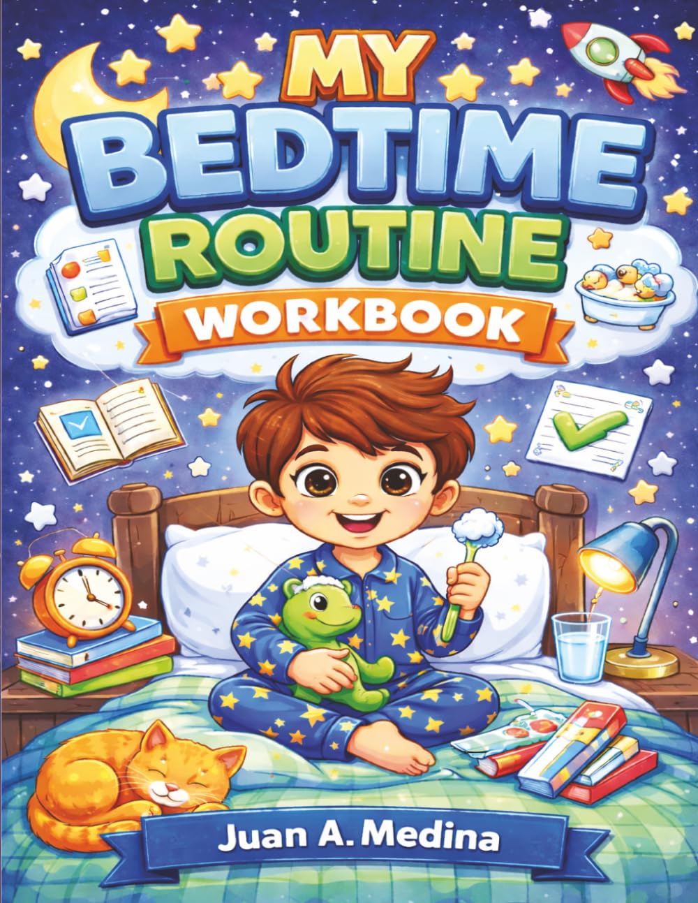 My Bedtime Routine Workbook (For Kids Ages 6-10): A Simple and Engaging Sleep Routine for Kids Who Struggle at Bedtime (ADHD Friendly)