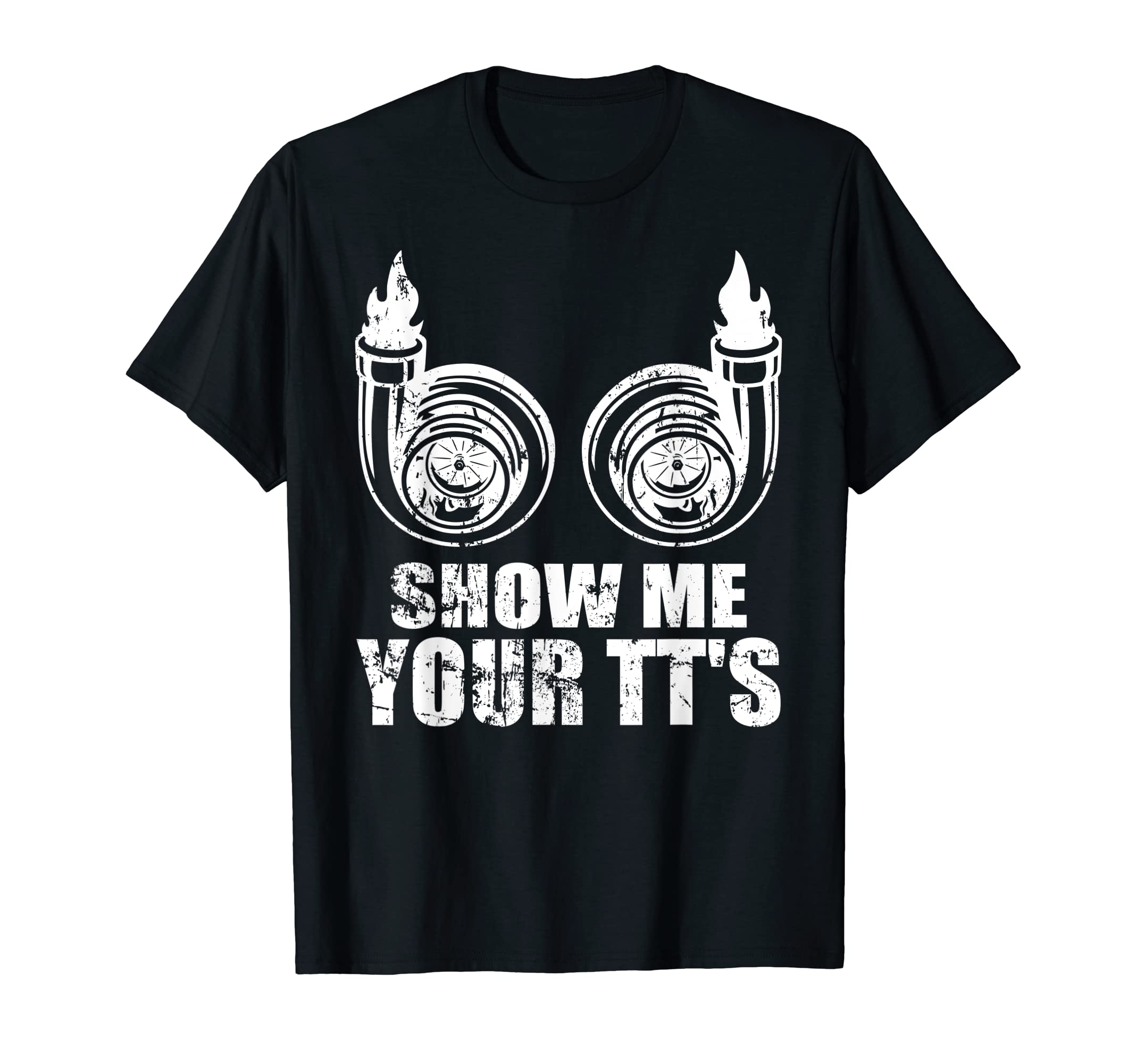 Funny Car GiftsShow Me Your TT's - Funny Twin Turbo Car Drag Racing Racecar T-Shirt