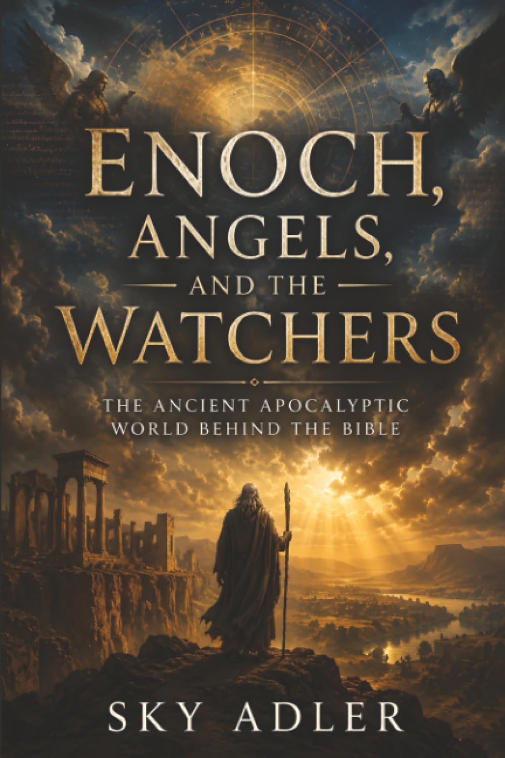 Enoch, Angels, and the Watchers: The Ancient Apocalyptic World Behind the Bible: 2 (The Hidden Bible Library Series)