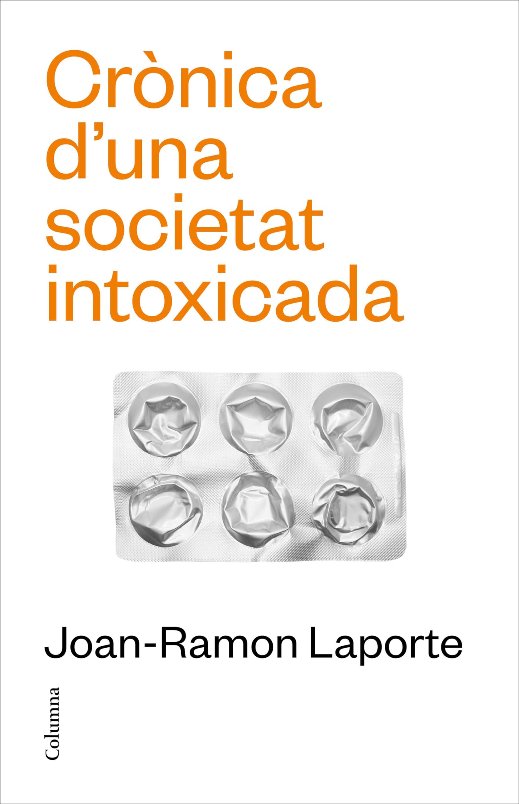 Crònica d'una societat intoxicada: Crònica d'una societat sobremedicada (NO FICCIÓ COLUMNA)