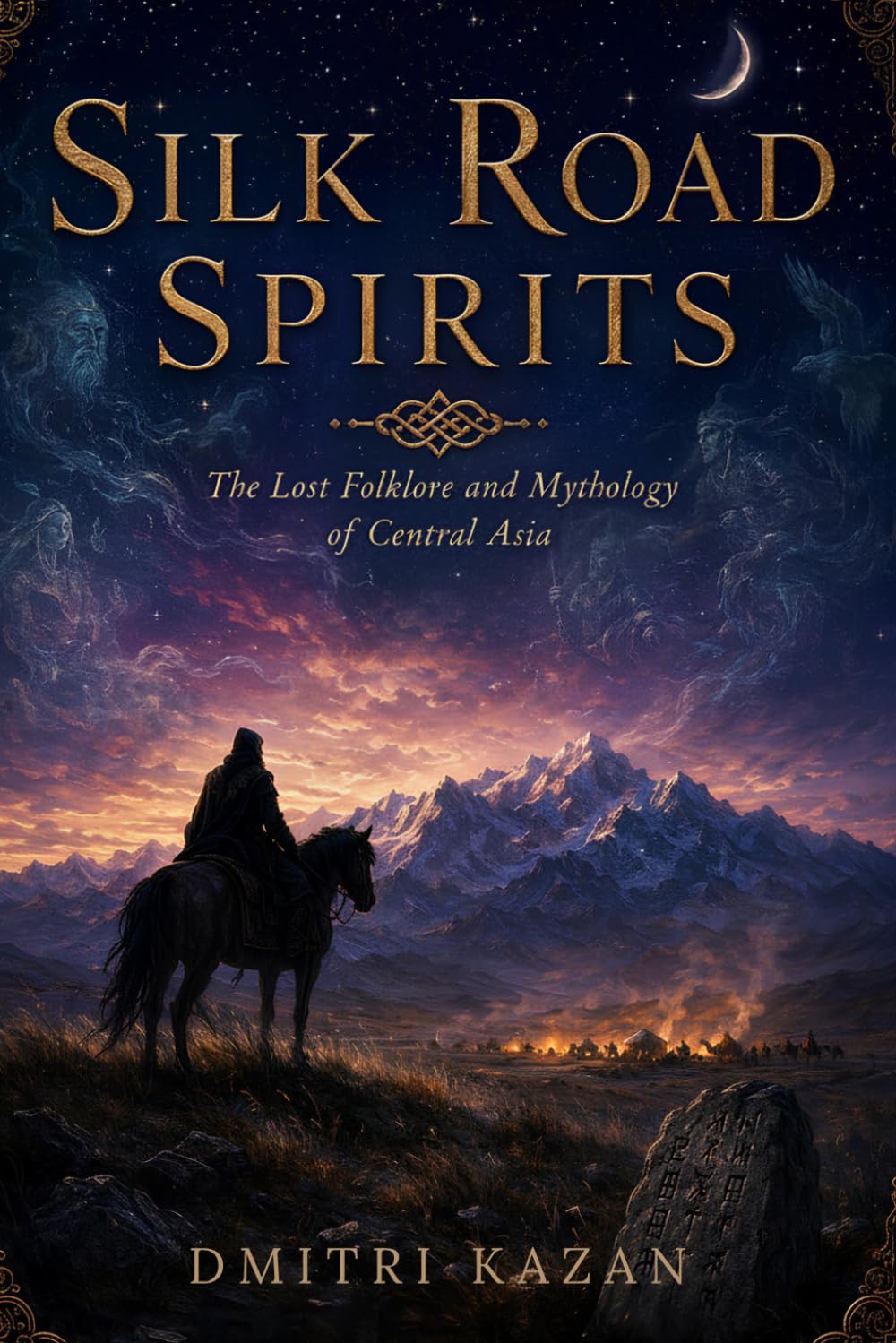 Silk Road Spirits: The Lost Folklore and Mythology of Central Asia