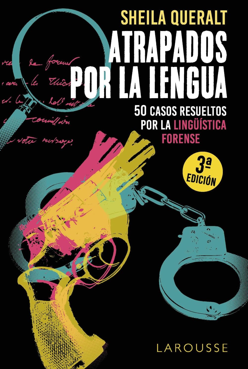 Atrapados por la lengua: 50 casos resueltos por la Lingüística Forense (LAROUSSE - Libros Ilustrados/ Prácticos - Arte y cultura)