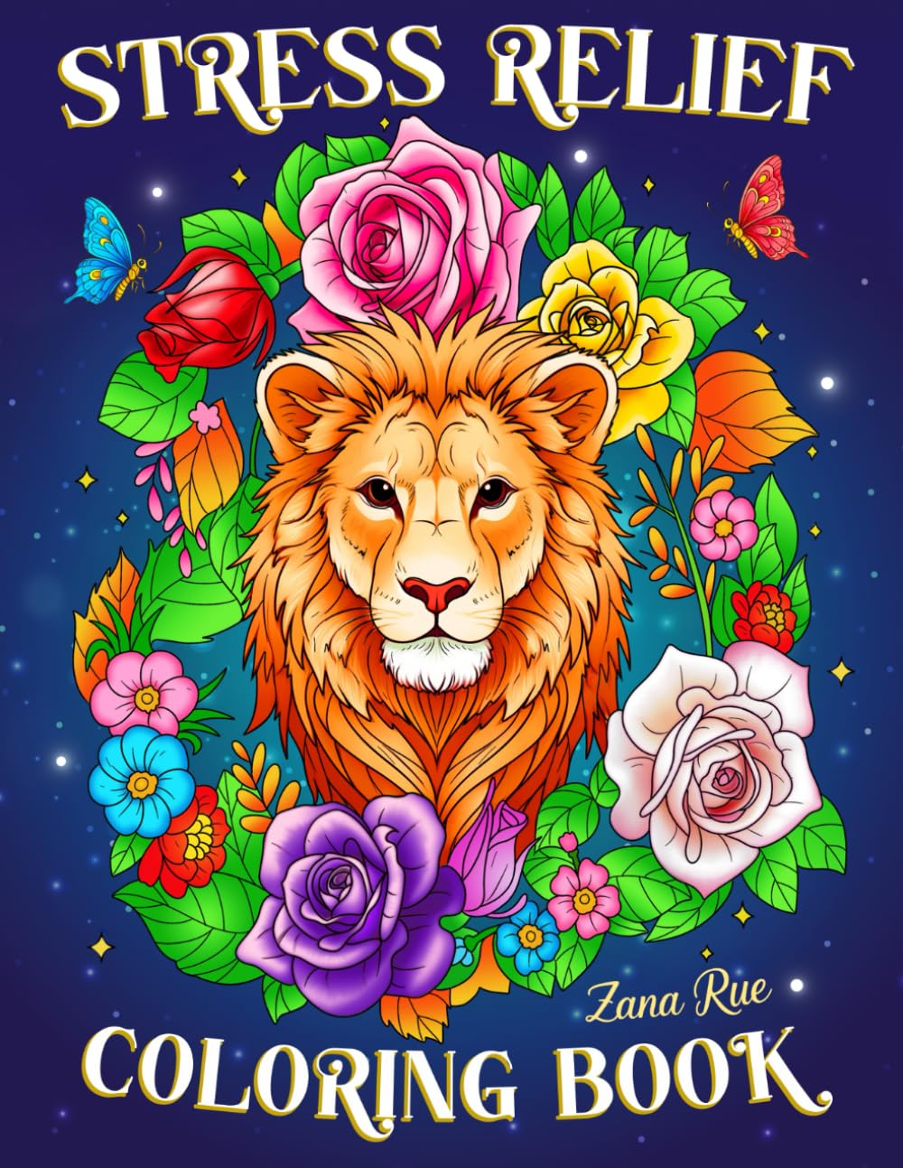 Stress Relief: Adult Coloring Book with Animals, Flowers, Landscape, Fantasy, and Many More for Relaxation and Mindfulness