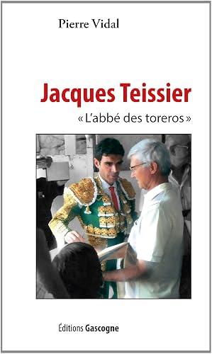Jacques Teissier l'abbé des toréros