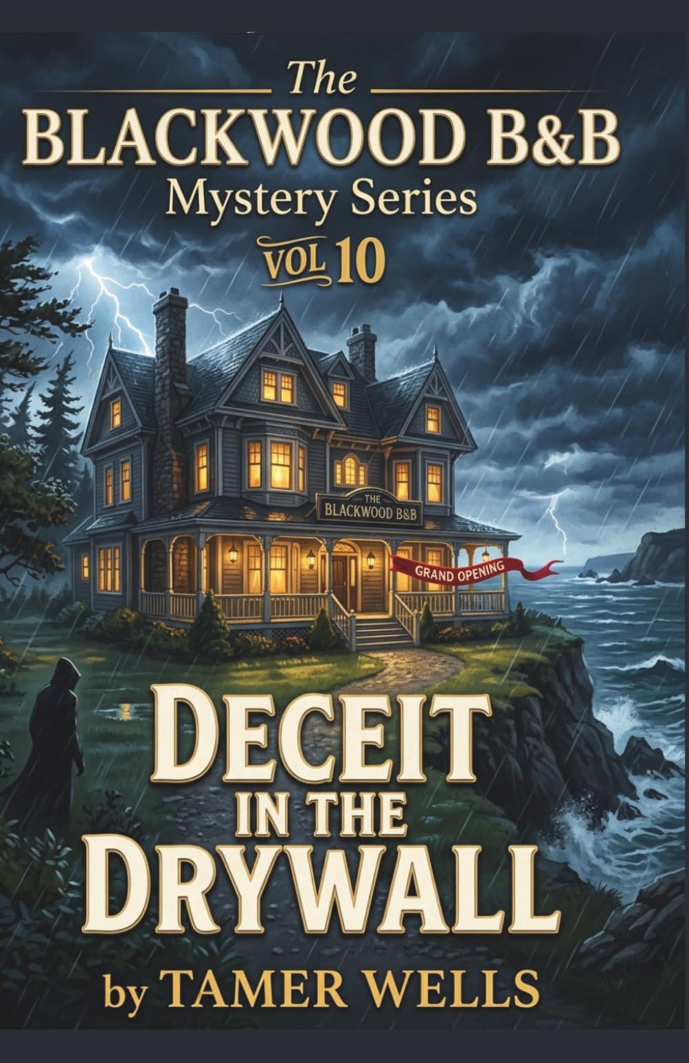 The Blackwood B&B Mysteries: VOL10: Series Finale: Deceit in the Drywall.: 10 (Blackwood B&B Mysteries Series: A Small Town Fixer-Upper Cozy Mystery Series)