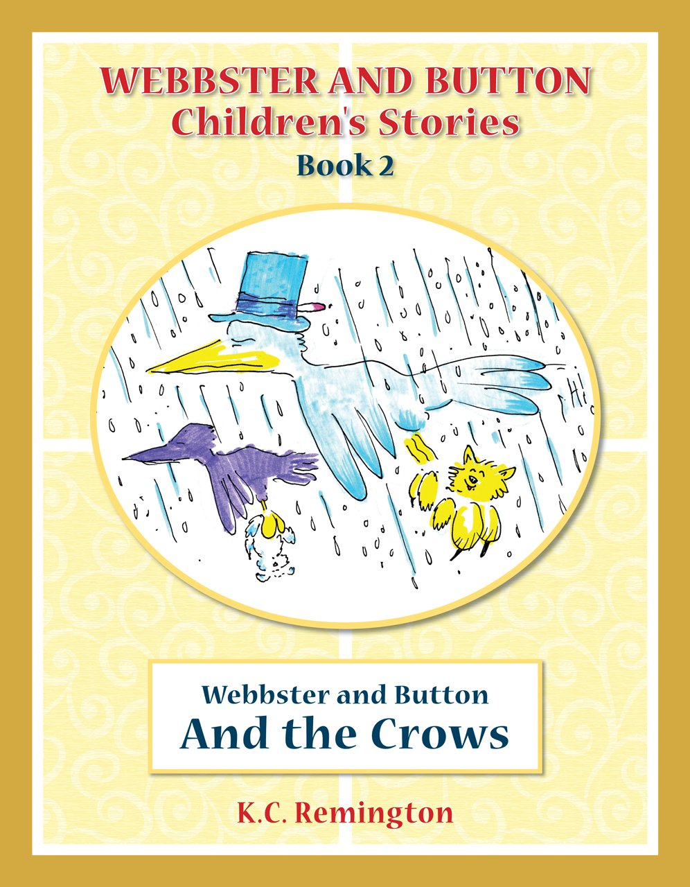 Webbster and Button And the Crows (Webbster & Button Children's Stories Book 2)