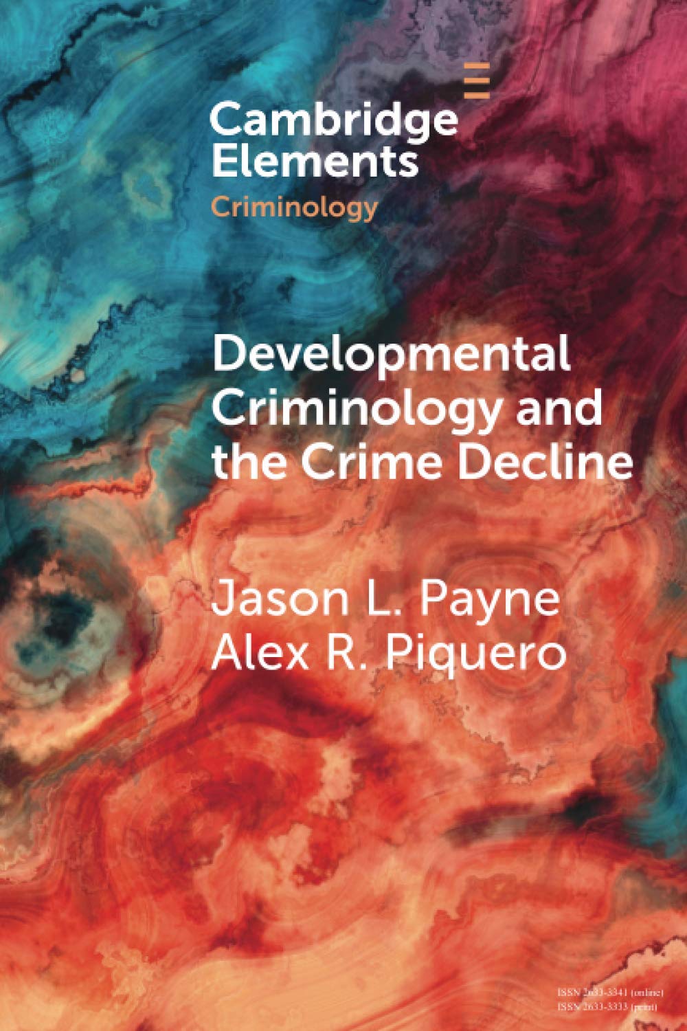 Developmental Criminology and the Crime Decline: A Comparative Analysis of the Criminal Careers of Two New South Wales Birth Cohorts (Elements in Criminology)