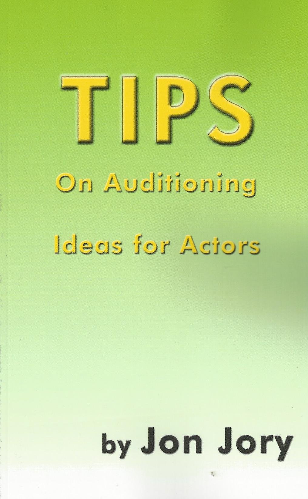 Tips on Auditioning: Ideas for Actors
