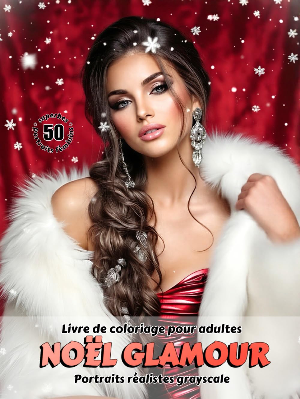 NOËL GLAMOUR – Livre de coloriage pour adultes | Portraits réalistes grayscale (en niveaux de gris) | Portraits féminins de Noël à colorier | pour adultes: Édition française (Aventures colorées)