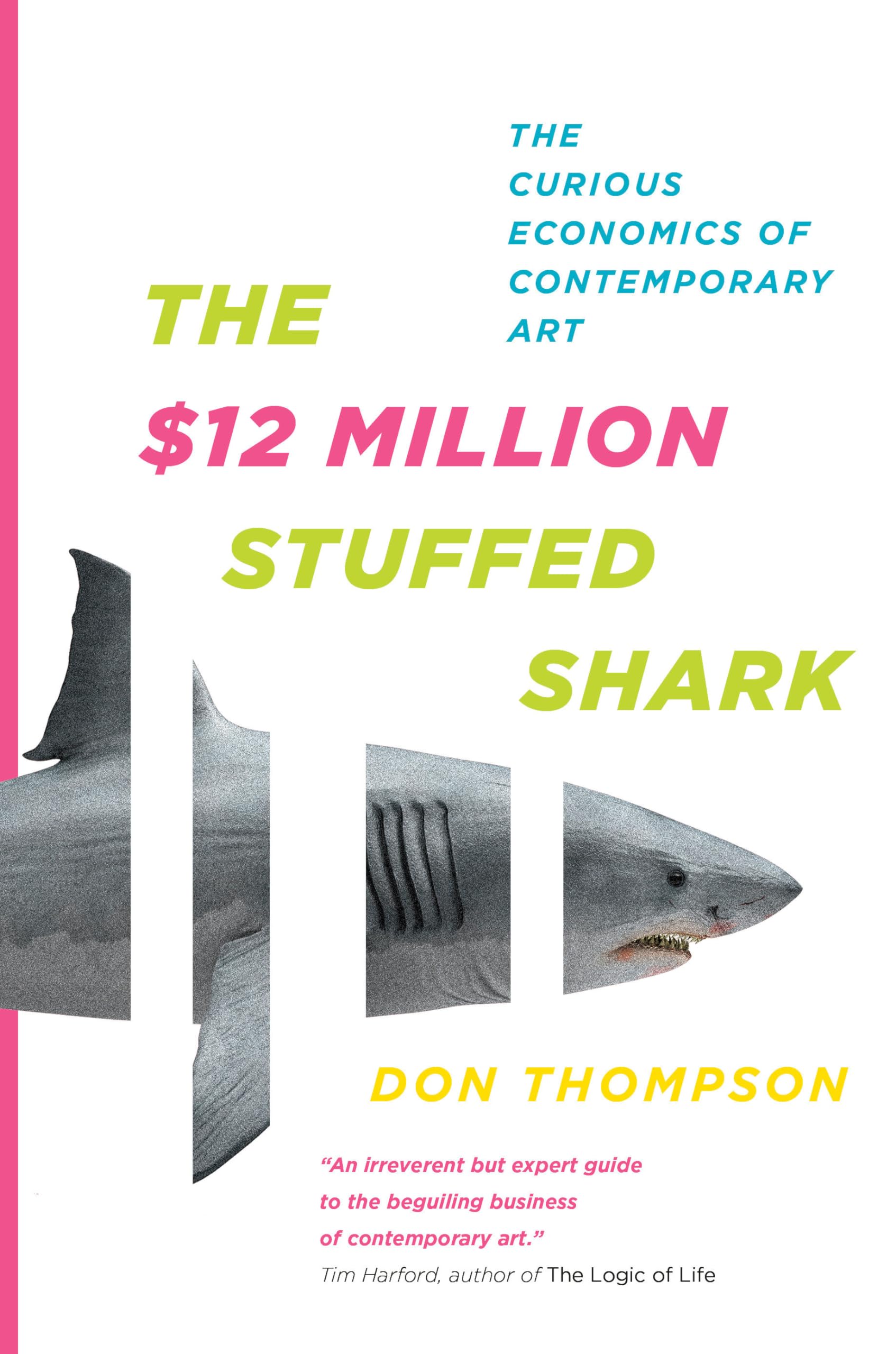 The $12 Million Stuffed Shark: The Curious Economics of Contemporary Art:  Thompson, Don: 9780385666787: Books - Amazon.ca
