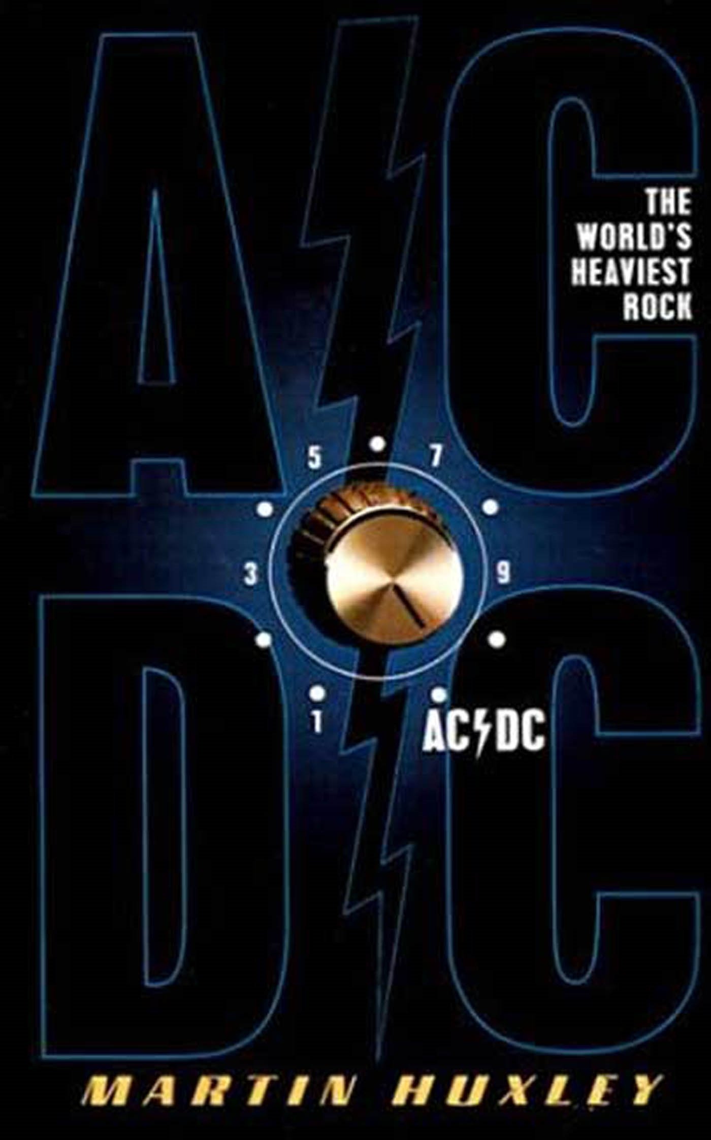 Amazon.com: AC/DC: The World's Heaviest rock: 9780312302207: Huxley ...