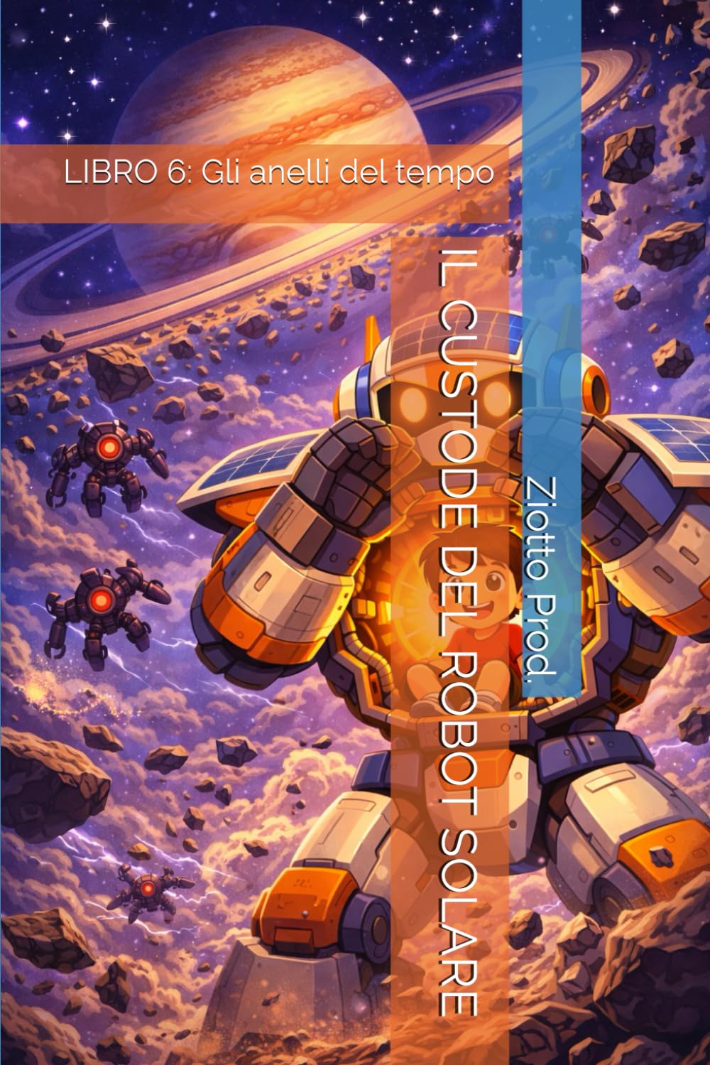 IL CUSTODE DEL ROBOT SOLARE: LIBRO 6: Gli anelli del tempo
