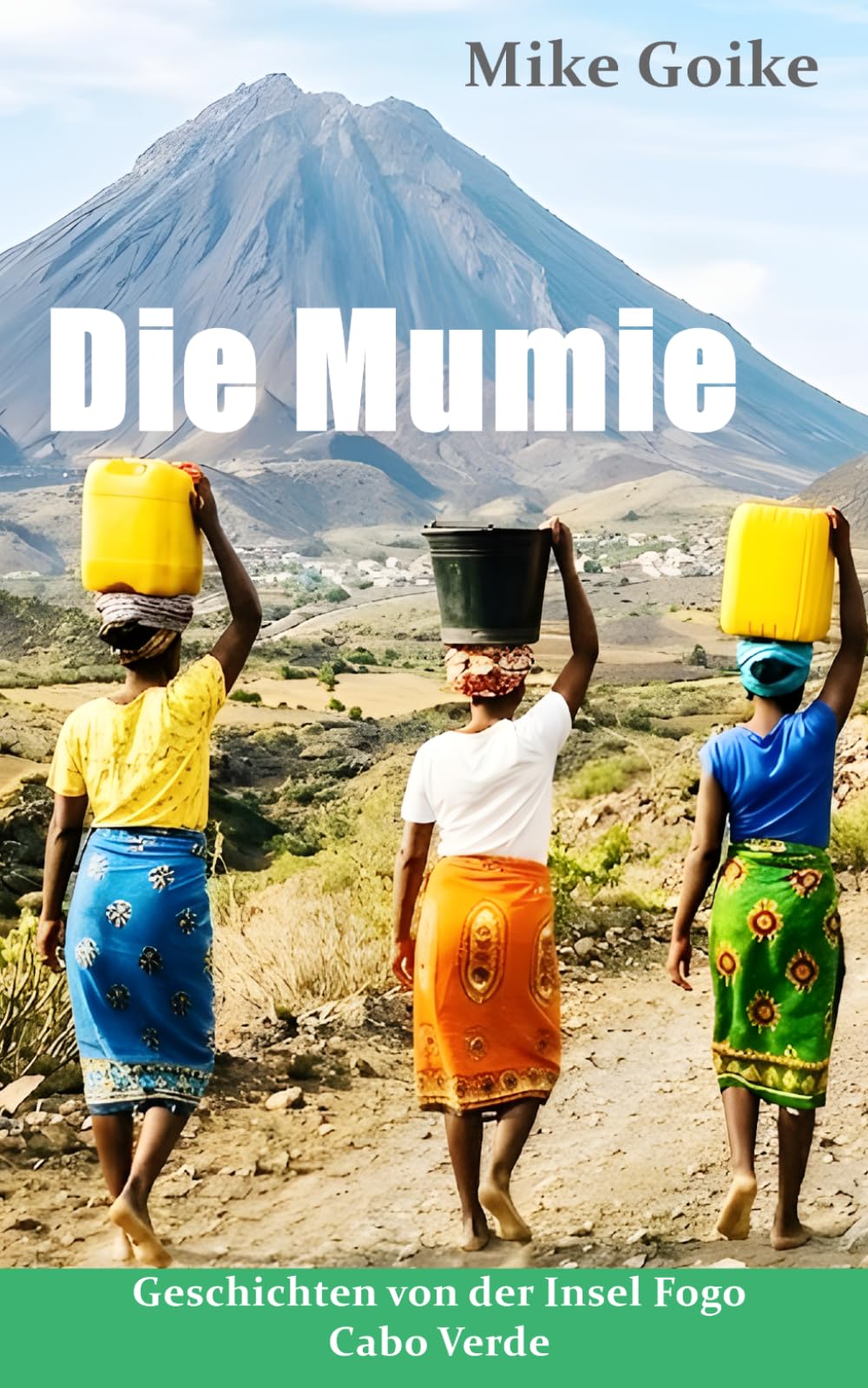 Die Mumie: Geschichten von der Insel Fogo - Cabo Verde