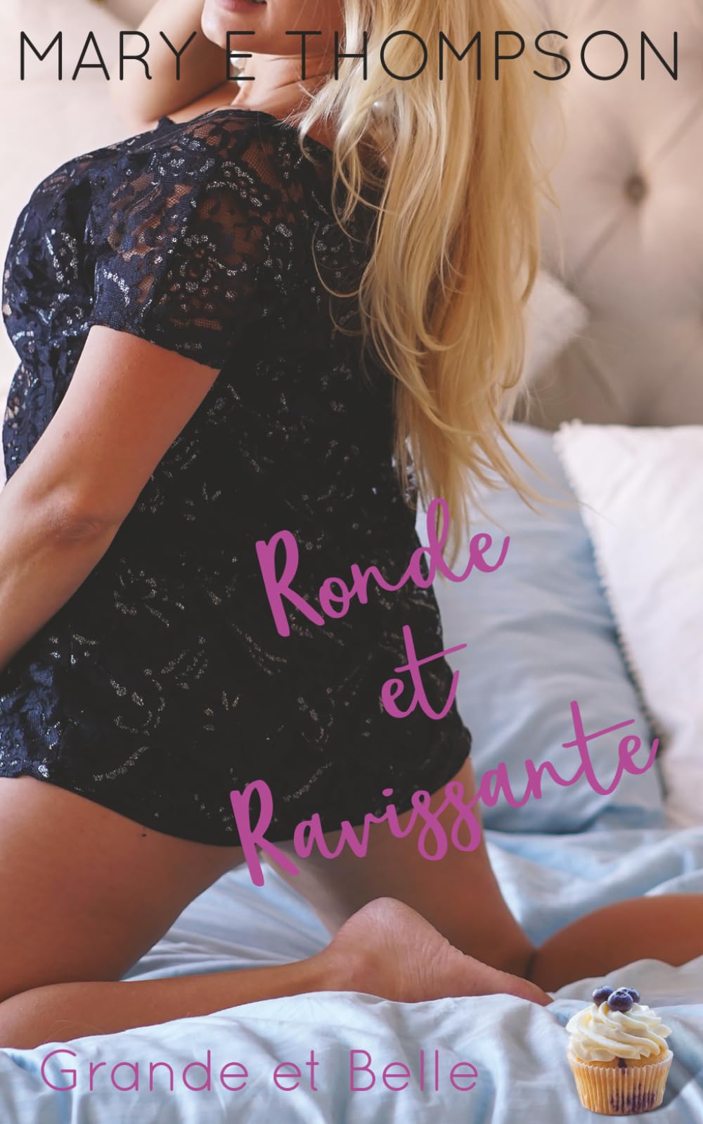 Ronde et Ravissante: Une romance de petite ville avec une héroïne aux courbes voluptueuses (Grande et Belle)