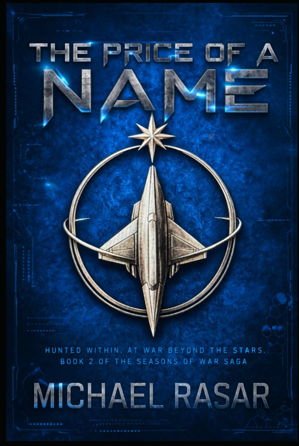 The Price of A Name: Hunted Within. At War Beyond the Stars (Seasons of War Saga)
