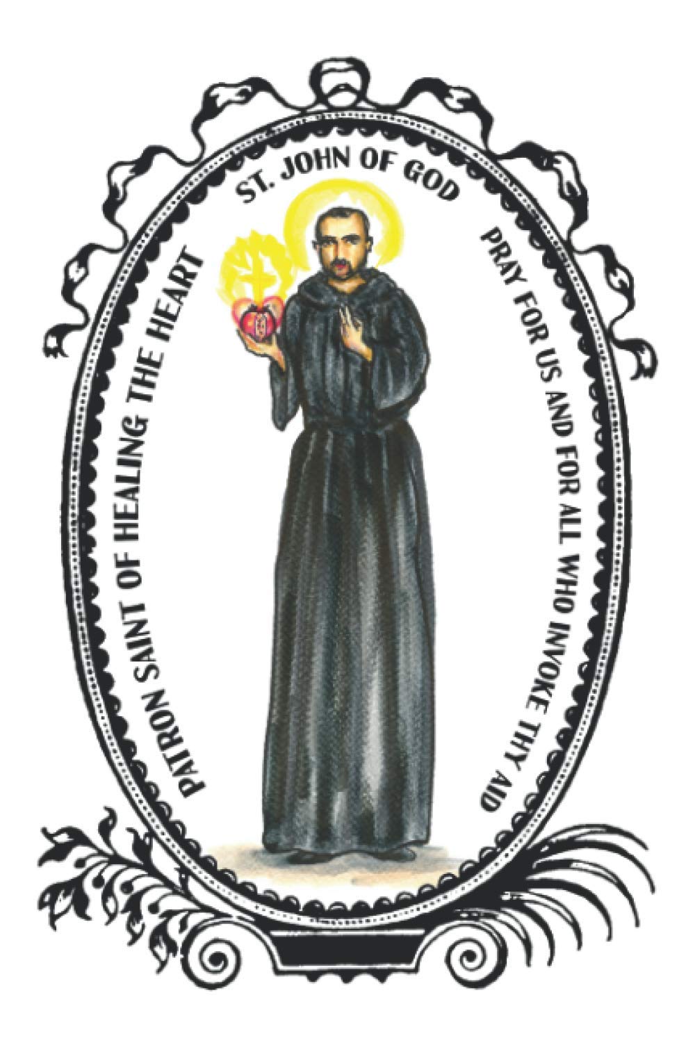 Saint John of God Patron of Healing the Heart Lined Notebook Journal