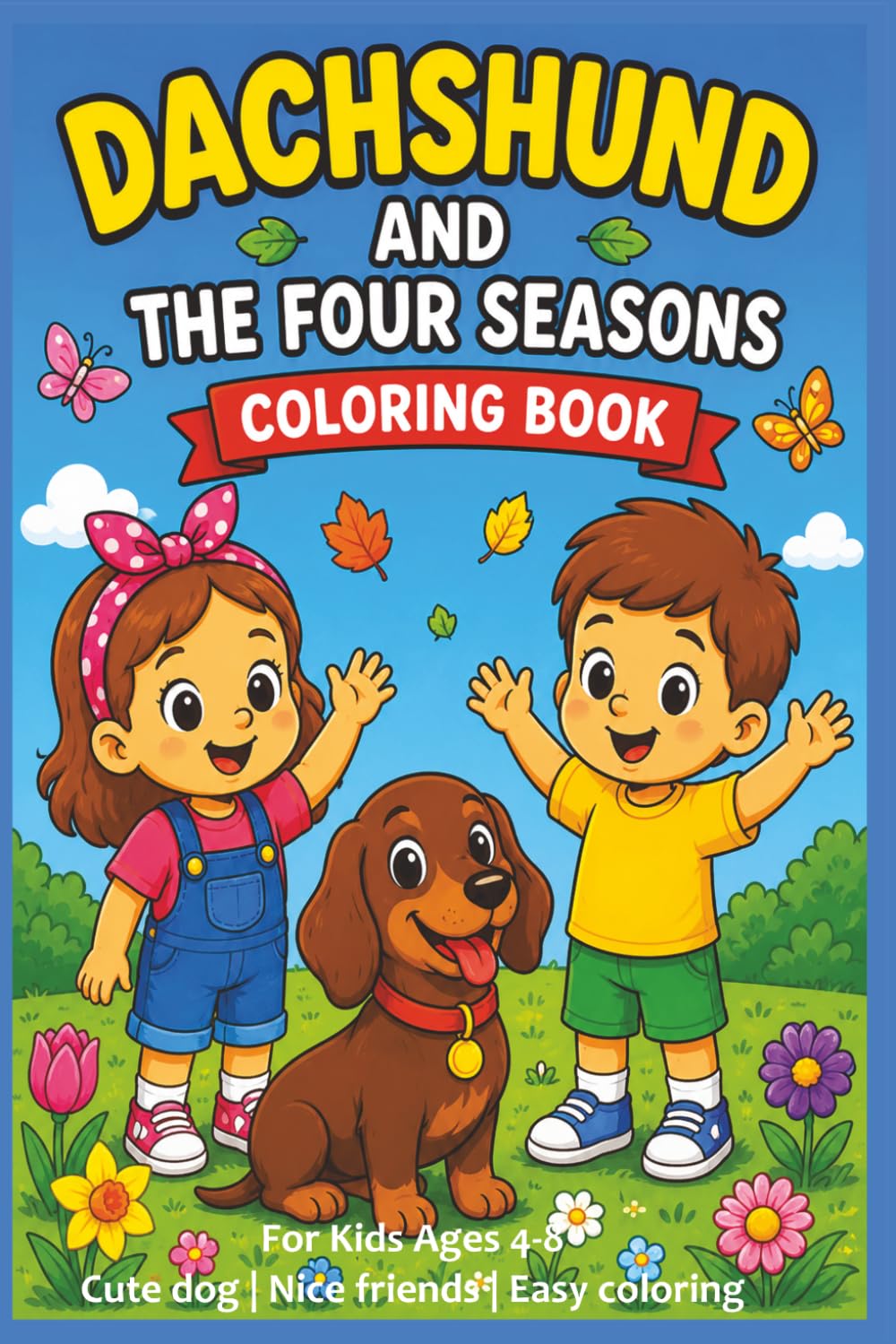 Coloring book "Dachshund and Four Seasons": simple coloring pages for Kids Ages 4-8 (Duchshund Adventures)
