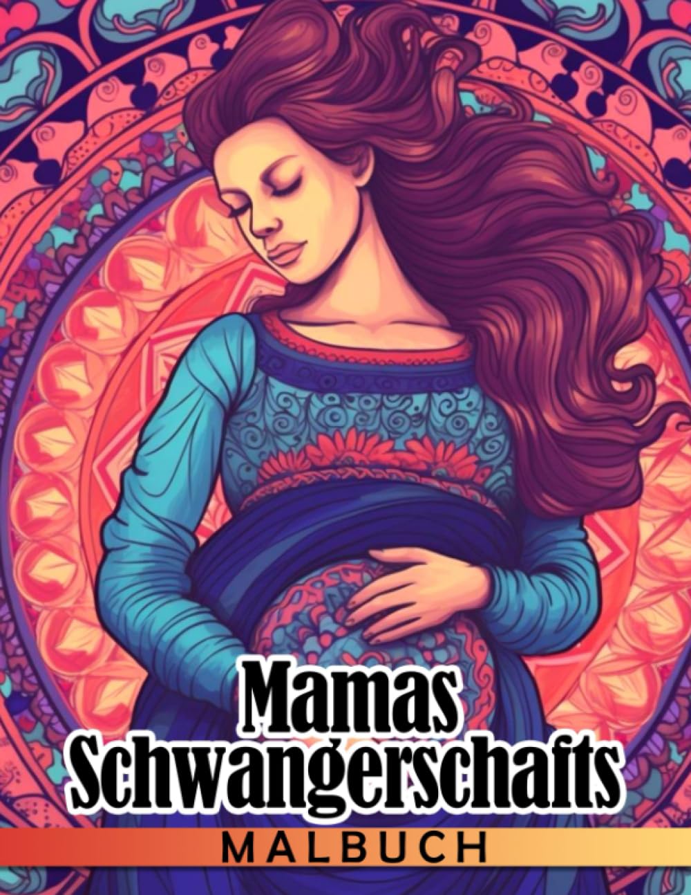 Mamas Schwangerschafts-Malbuch: Wunderbare Geschichte Ausmalbilder mit lustigen Illustrationen für Kinder Erwachsene und Jugendliche zum Spaß haben und Entspannen | Ideales Geschenk zum Geburtstag