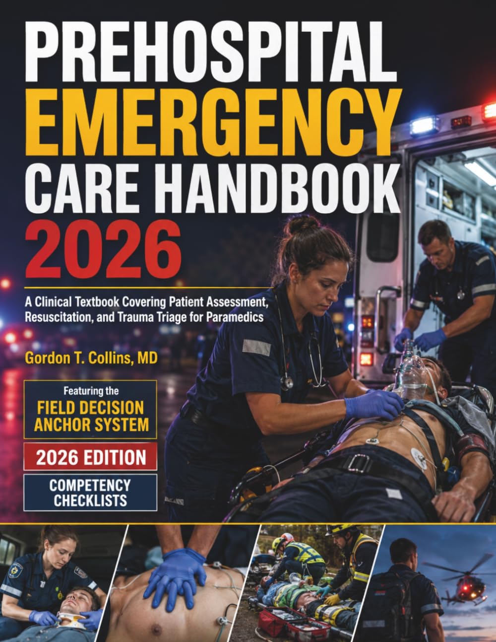 Prehospital Emergency Care Handbook 2026: A Clinical Textbook Covering Patient Assessment, Resuscitation, and Trauma Triage for Paramedics