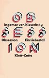 Obsession: Ein Liebesfall - Ingomar von Kieseritzky 