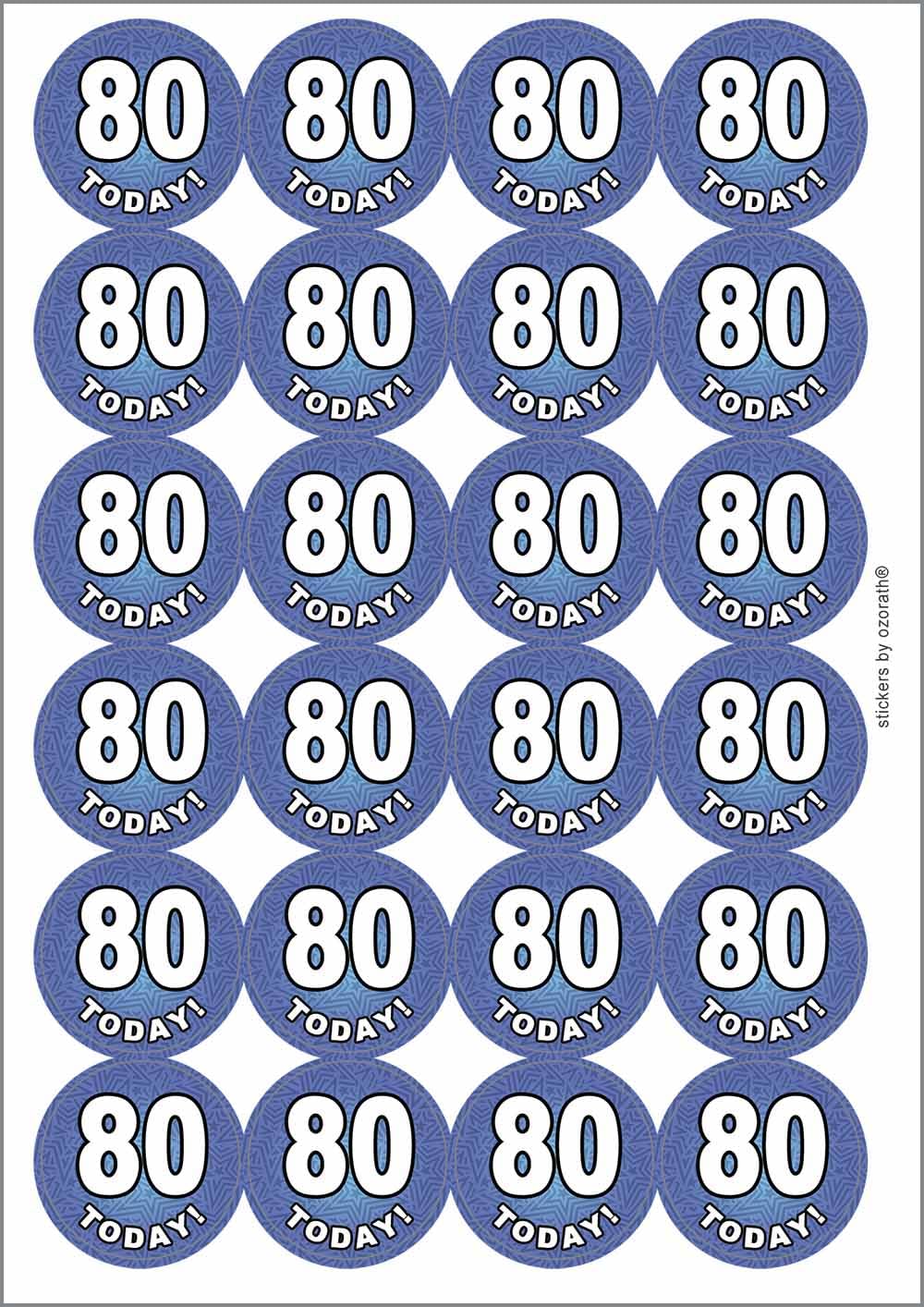 80 Eighty Today Eightieth 80th Birthday Circular Matt Paper Stickers A4 Sheet of 24 (Each Sticker is 45mm Diameter)