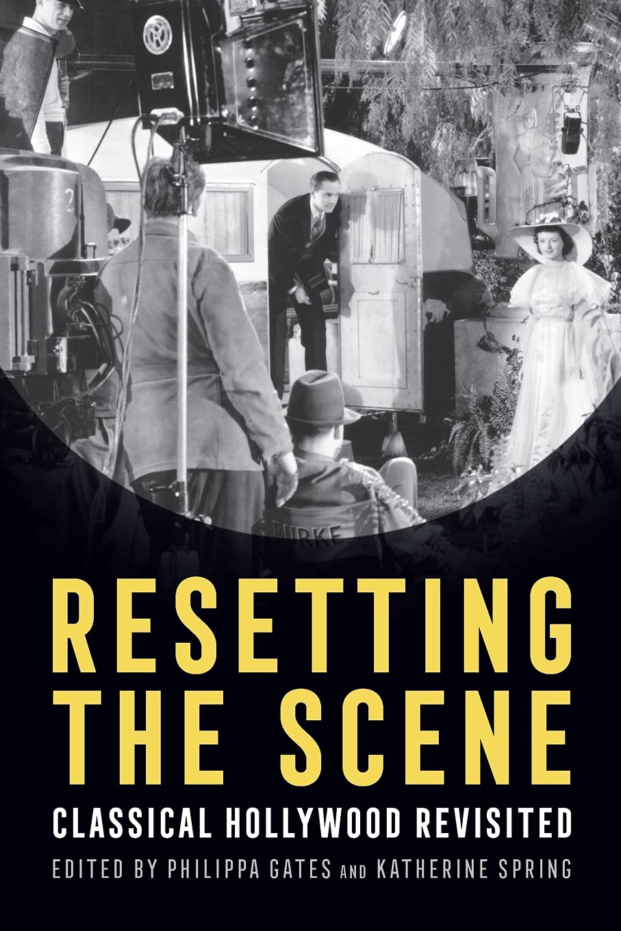 Resetting the Scene: Classical Hollywood Revisited (Contemporary Approaches to Film and Media Studies)