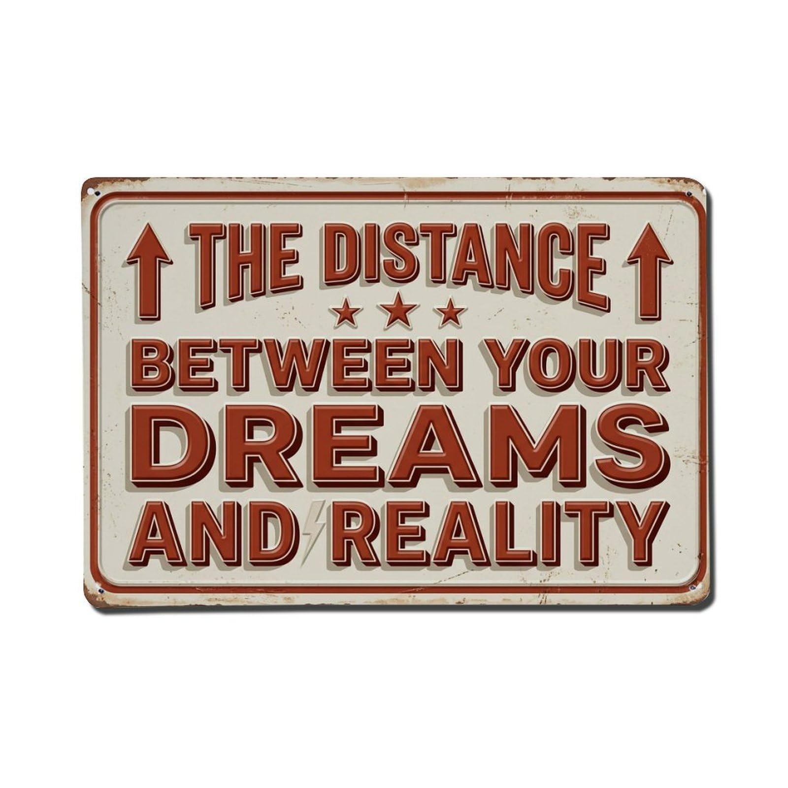 Distance Dreams Reality Motivation Retro Motivational Slogans 2 Metal Tin Sign Plaque Wall Decor for Cafe, Club Bar, Office, Home Garden Metal Poster 8x12Inch
