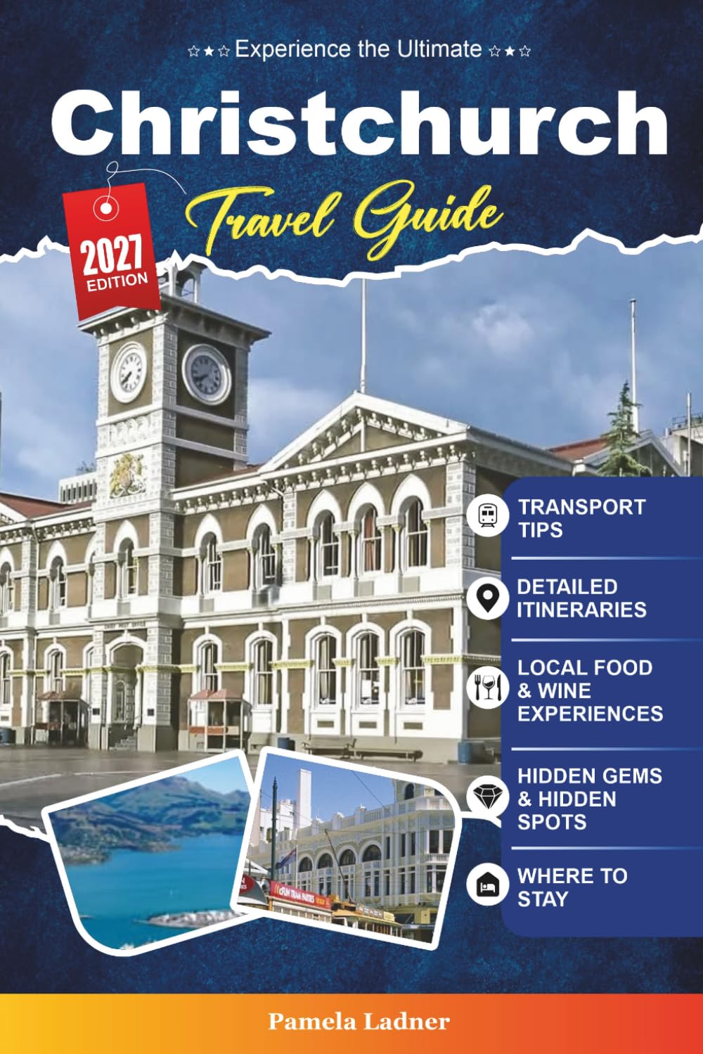 CHRISTCHURCH TRAVEL GUIDE 2027: A Practical Guidebook for First-Time Visitors, Families, Solo Travelers, and Budget-Conscious Adventurers