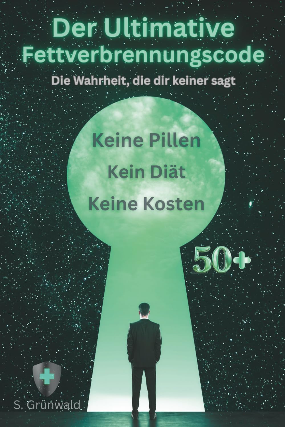 Der ultimative Fettverbrennungscode 50+: „Wie du ab 50 ohne Diäten, Pillen und Kalorienzählen abnimmst“