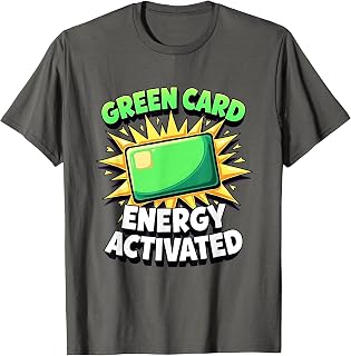 Green Card Energy Activated Legal Status Design T-Shirt