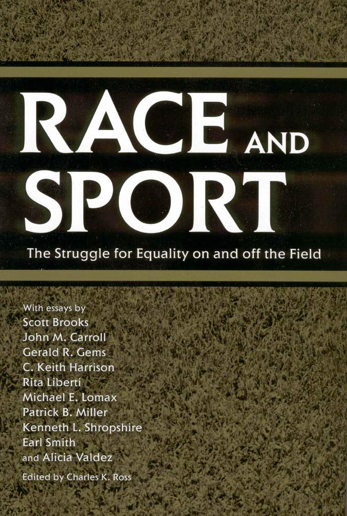 Race and Sport: The Struggle for Equality on and off the Field (Chancellor Porter L. Fortune Symposium in Southern History Series)