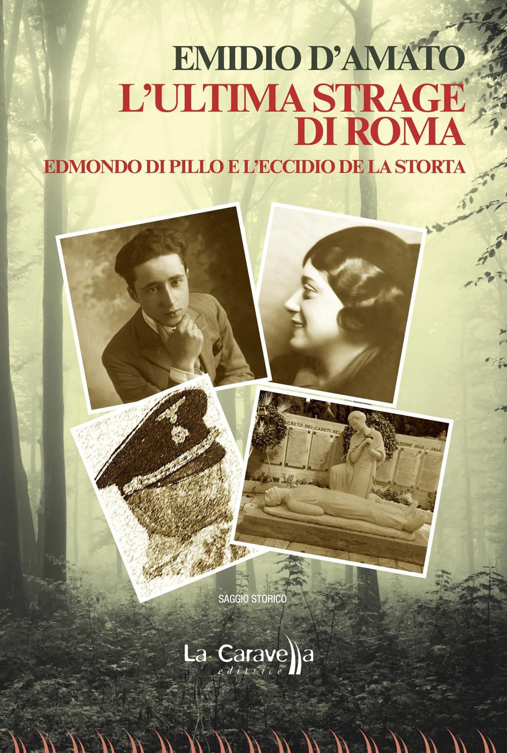 L'ultima Strage Di Roma. Edmondo Di Pillo E L'eccidio De La Storta - 4