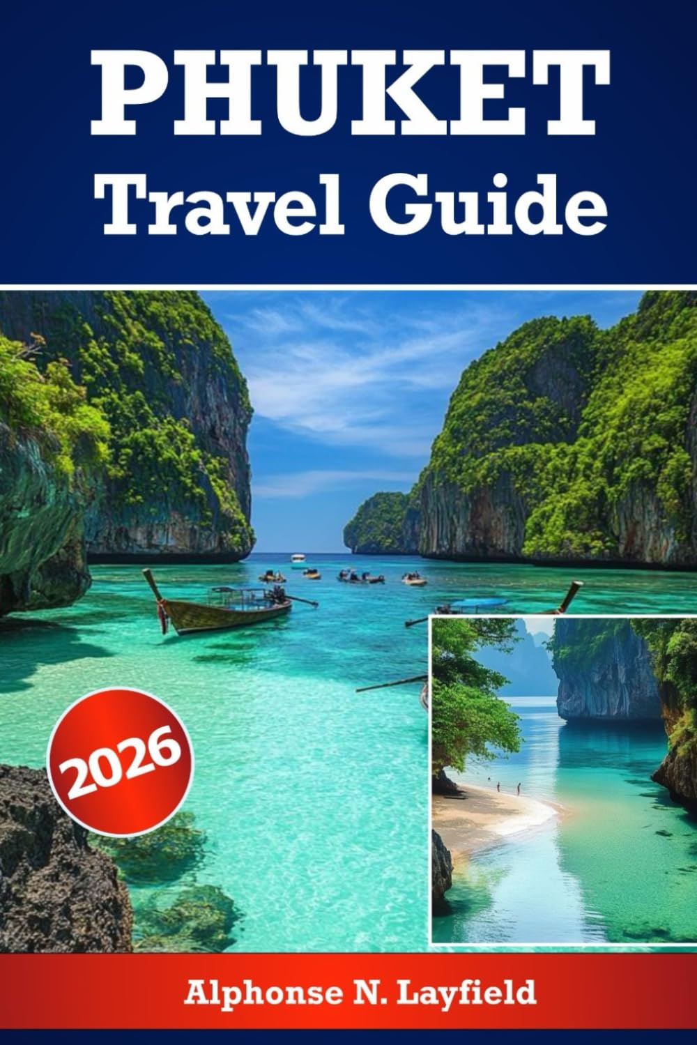 Phuket Travel Guide 2026: Exploring the Best of Thailand’s Island Wonders in Beaches, Culture, Adventure & Local Life