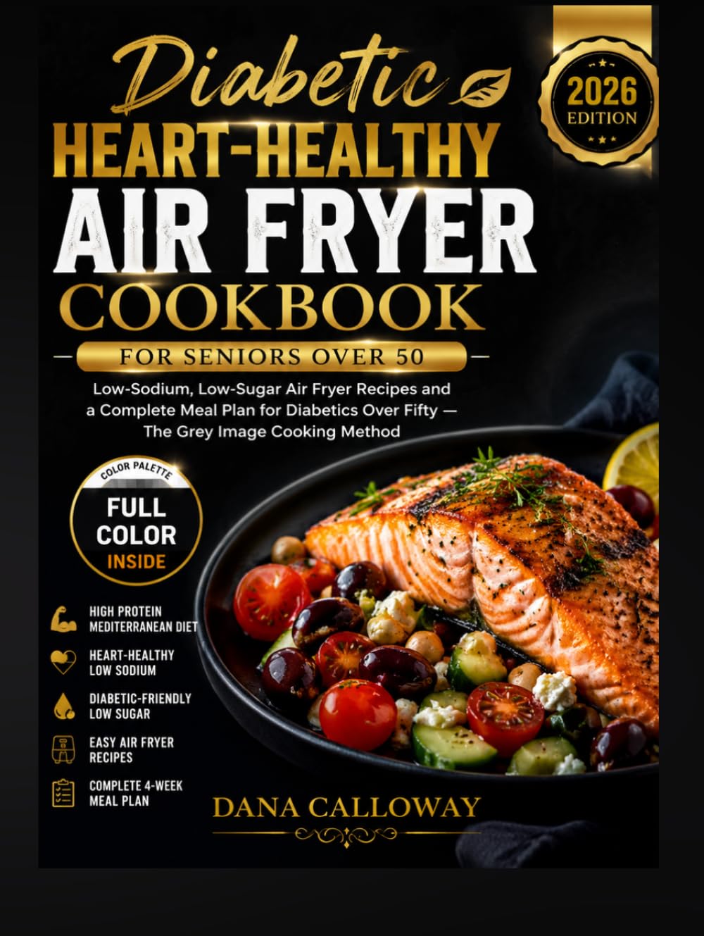 Diabetic Heart-Healthy Air Fryer Cookbook for Seniors Over 50: Low-Sodium, Low-Sugar Air Fryer Recipes and a Complete Meal Plan for Diabetics Over Fifty — The Grey Image Cooking Method