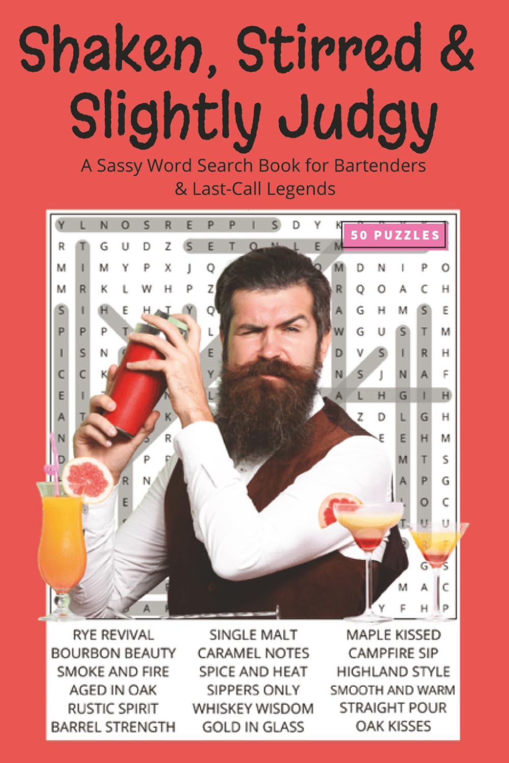Shaken, Stirred & Slightly Judgy: A Sassy Word Search Book for Bartenders & Last-Call Legends. 50 Puzzles | Solutions Included | Perfect for Gifts, ... With Attitude Word Search Series)