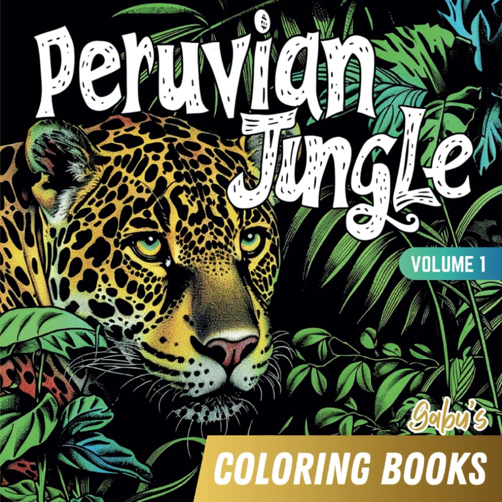 Coloring Book for Adults: Peruvian Jungle Volume 1 | Gabu's Coloring Books