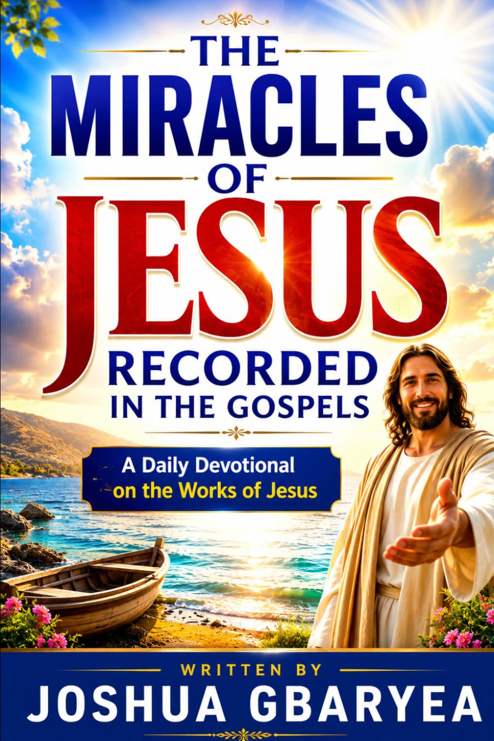 The Miracles Of Jesus Recorded In the Gospels (Prayer and Healing)