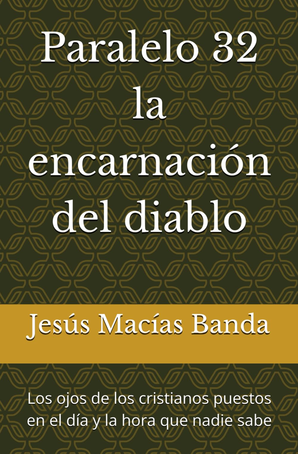 Paralelo 32 la encarnación del diablo: Los ojos de los cristianos puestos en el día y la hora que nadie sabe