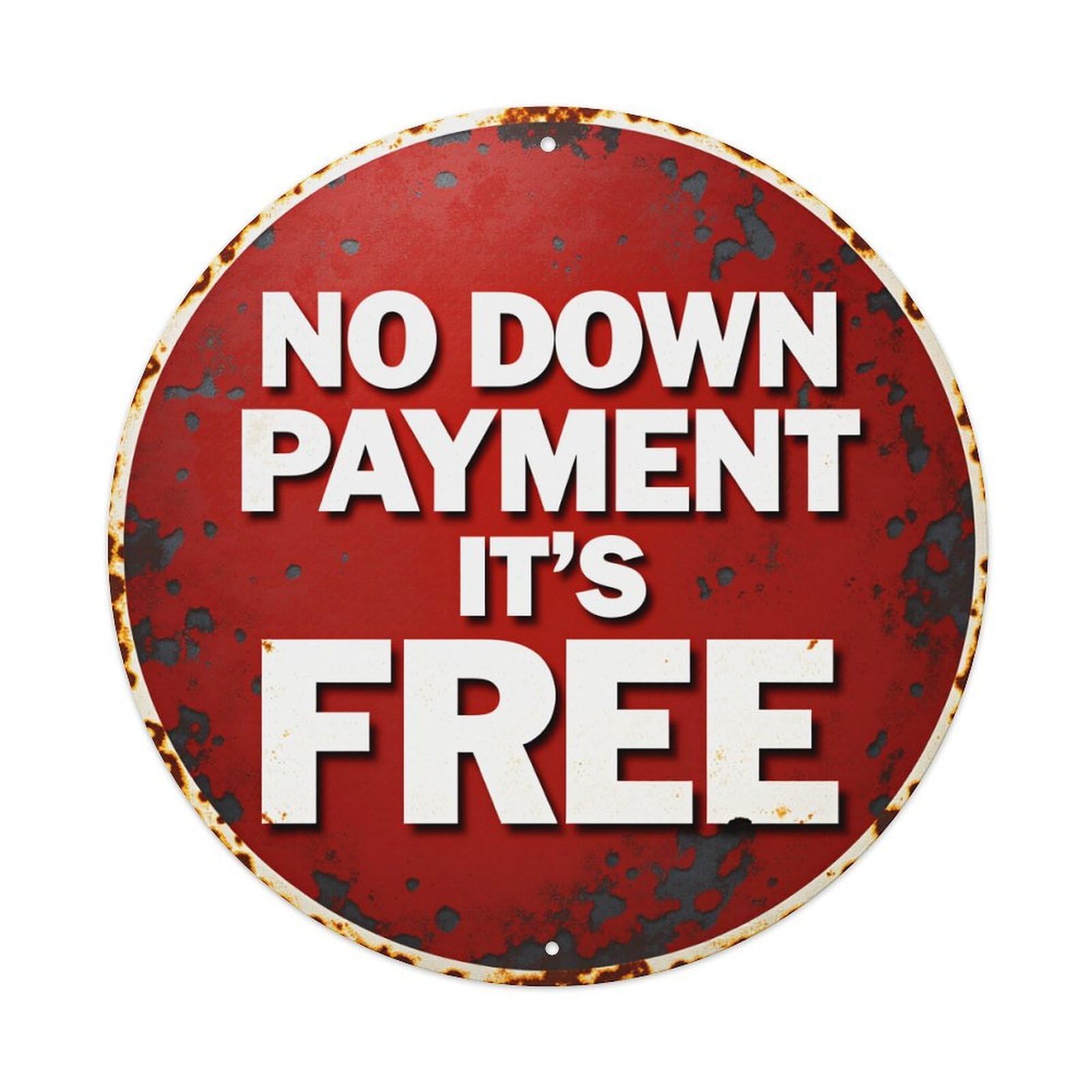 No Down Payment Its Free Round Vintage Tin Sign,Retro Wall Art,Metal Poster for Home, Bar, Garage, Cafe, Rustic Indoor & Outdoor Decor, 8x8 Inches