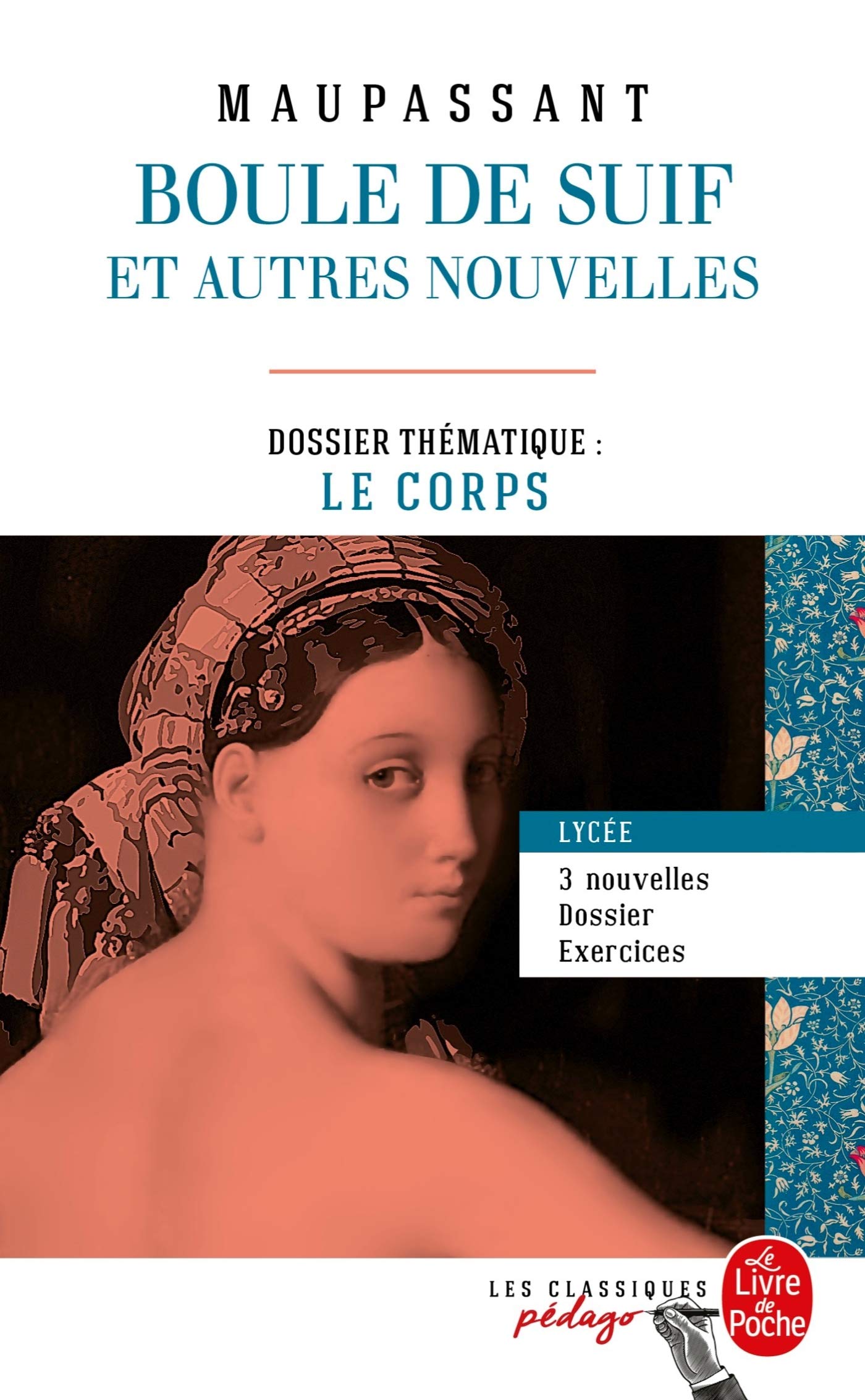 Boule de suif et autres nouvelles: Dossier thématique : Le Corps (Classiques Pédago)