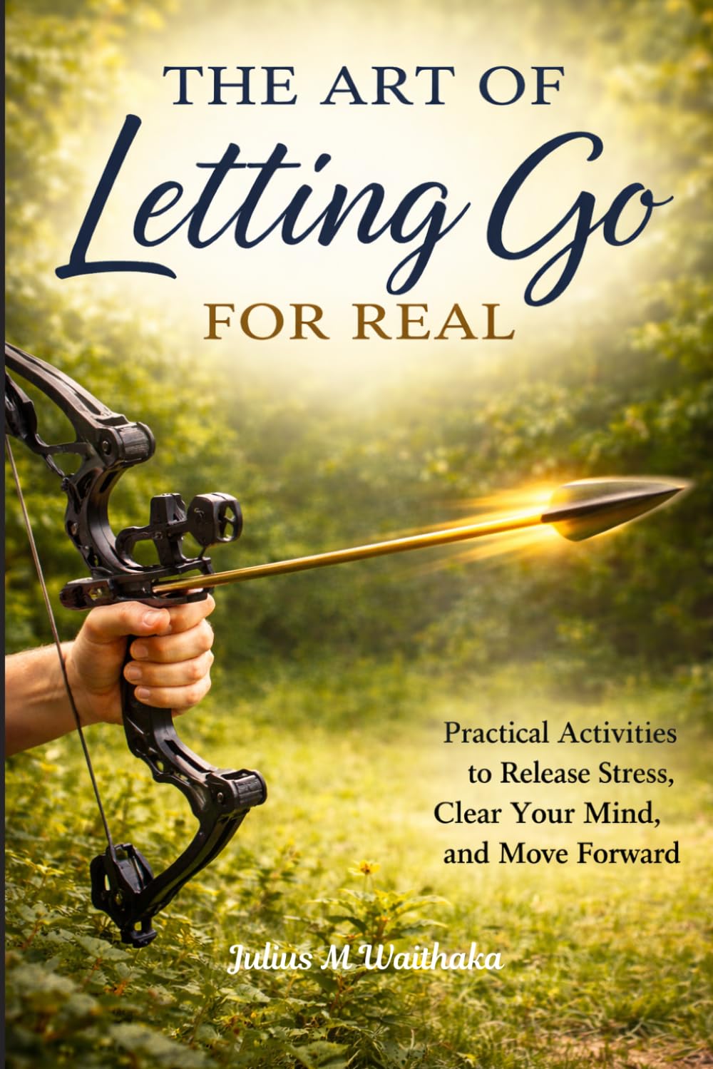 THE ART OF LETTING GO - FOR REAL