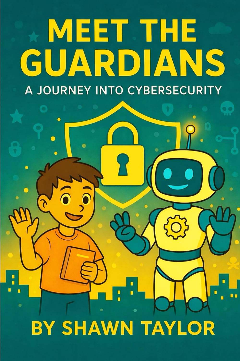 Meet the Guardians: A Journey into Cybersecurity (The Alex and Bit Chronicles: Foundation Series)
