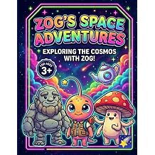 Zog s Space Adventures 50 Amazing Galactic Scenes for Kids 3+ A Journey Through the Stars with a Brave Little Alien