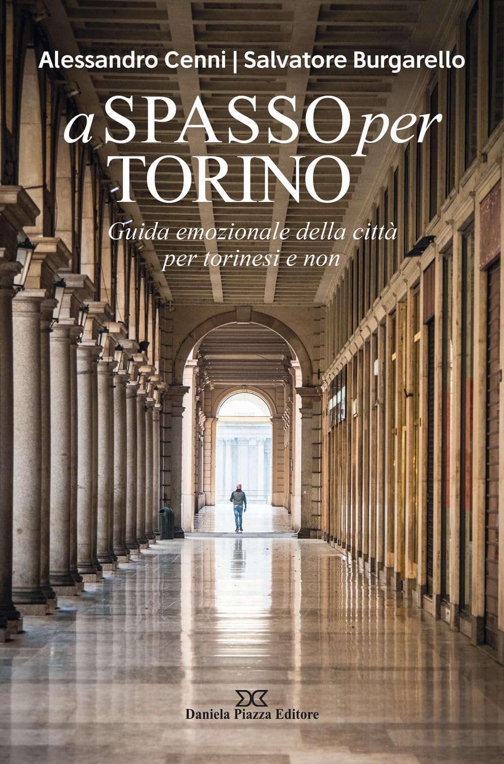 A Spasso Per Torino. Guida Emozionale Della Città Per Torinesi E Non - 4