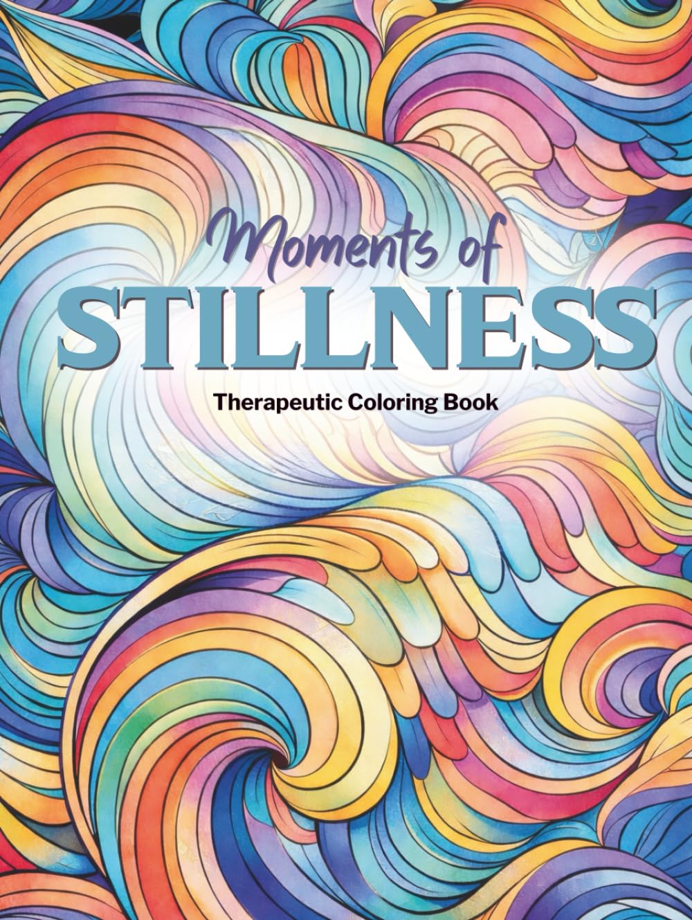Moments of Stillness: Therapeutic Coloring Book