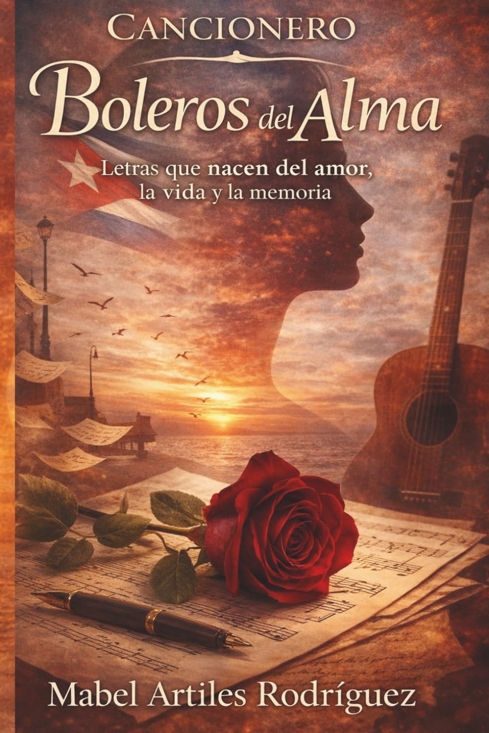 Cancionero Boleros del Alma: Letras que nacen del amor, la vida y la memoria