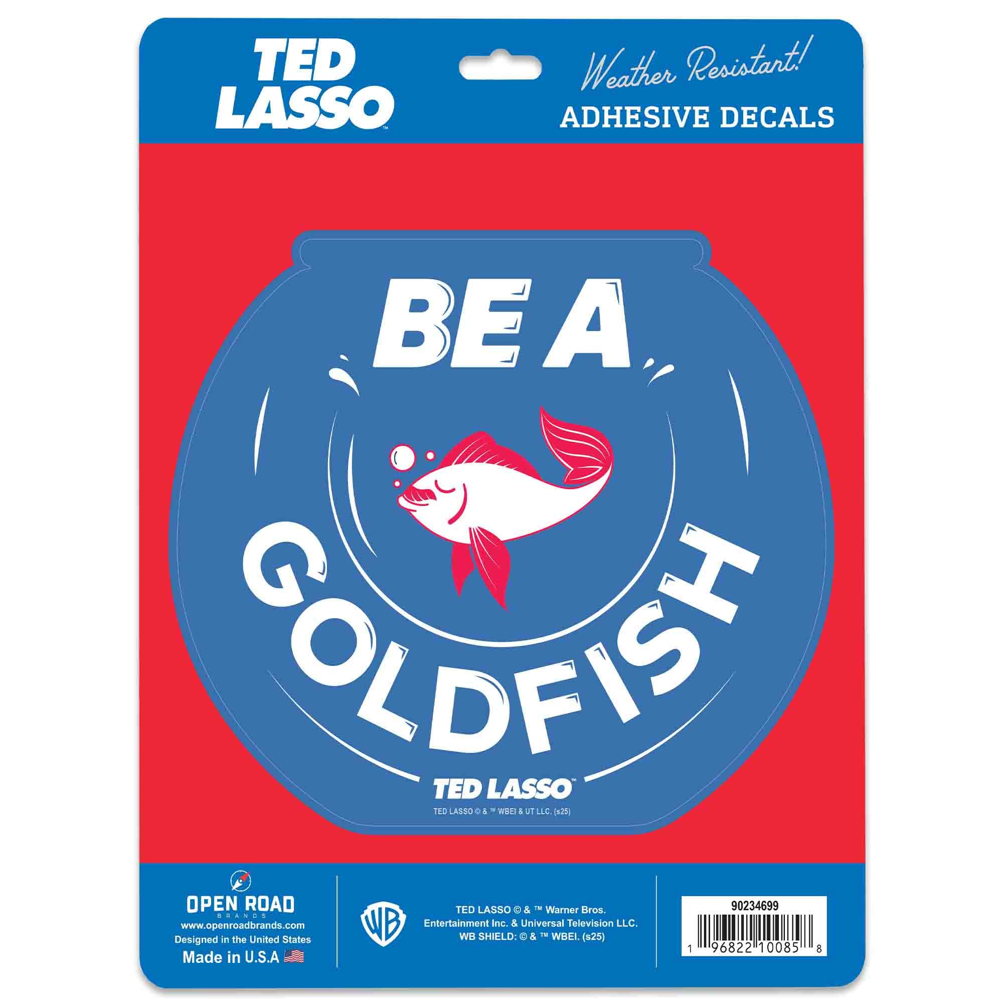 Ted Lasso Be A Goldfish Adhesive Vinyl Decal - Motivational Ted Lasso Sticker for Car, Water Bottle or Laptop