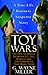 Toy Wars: The Epic Struggle Between G.I. Joe, Barbie, and the Companies That Make Them