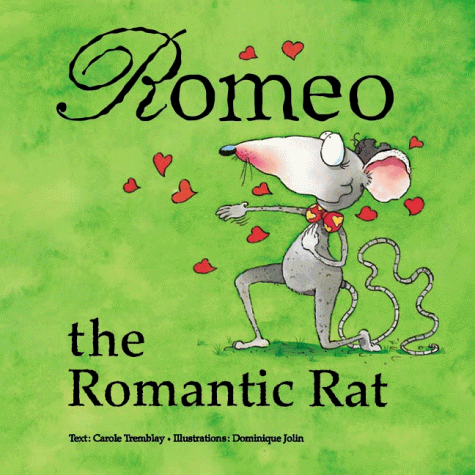 Amazon.com: Romeo, the Romantic Rat: 9781894363266: Tremblay, Carole ...