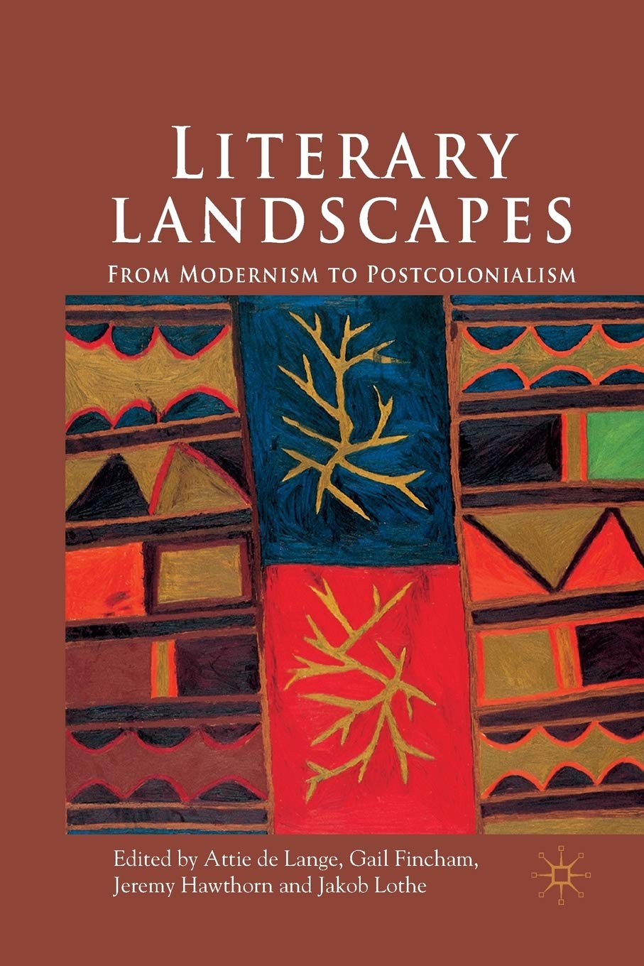 Literary Landscapes: From Modernism to Postcolonialism